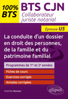 La conduite d'un dossier en droit des personnes, de la famille et du patrimoine familial (U5) - BTS collaborateur juriste notarial