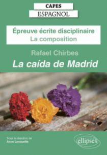 CAPES Espagnol 2025 - Épreuve écrite disciplinaire - La composition - Rafael CHIRBES, La caída de Madrid