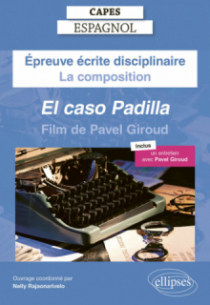 CAPES Espagnol 2025 - Épreuve écrite disciplinaire - La composition - Pavel GIROUD, El caso Padilla [Film]