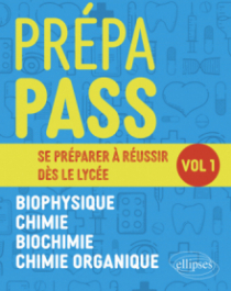 Prépa PASS - Volume 1 - Biophysique - Chimie - Biochimie - Chimie organique