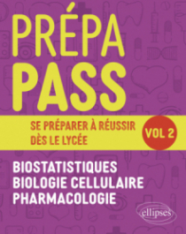 Prépa PASS - Volume 2 - Biostatistiques - Biologie cellulaire - Pharmacologie