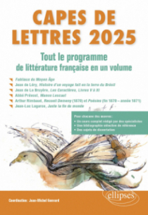 CAPES de Lettres 2025 - Tout le programme de littérature française en un volume - Fabliaux du Moyen Âge ; Jean de Léry, Histoire d’un voyage fait en la terre du Brésil ; Jean de La Bruyère, Les Caractères, Livres V à XI ; Abbé Prévost, Manon Lescaut ; Arthur Rimbaud, Recueil Demeny (187) et Poésies ;  Jean-Luc Lagarce, Juste la fin du