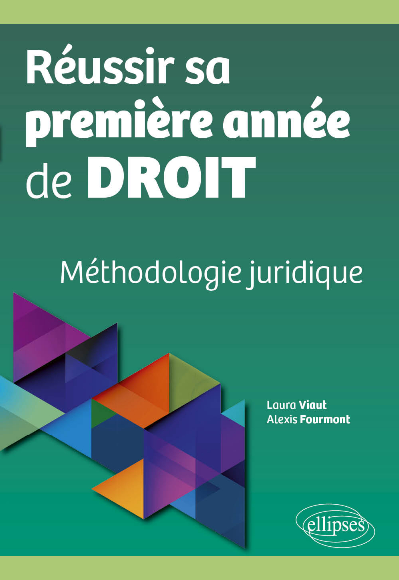 Réussir sa première année de droit - Méthodologie juridique