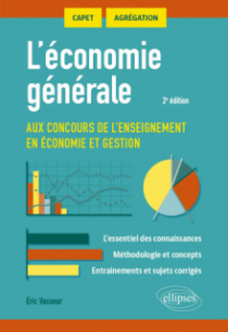 L'économie générale aux concours de l'enseignement en économie et gestion. CAPET, AGRÉGATIONS - 2e édition