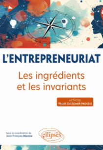 L'entrepreneuriat - Les ingrédients et les invariants