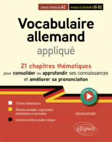 Vocabulaire allemand appliqué de A2 vers B2 (avec fichiers audio) - 21 chapitres thématiques pour consolider ou approfondir ses connaissances et améliorer sa prononciation (avec fichiers audio)