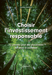 Choisir l'investissement responsable - 12 conseils pour des placements durables et rentables