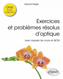 Exercices et problèmes résolus d’optique - avec rappels de cours et QCM