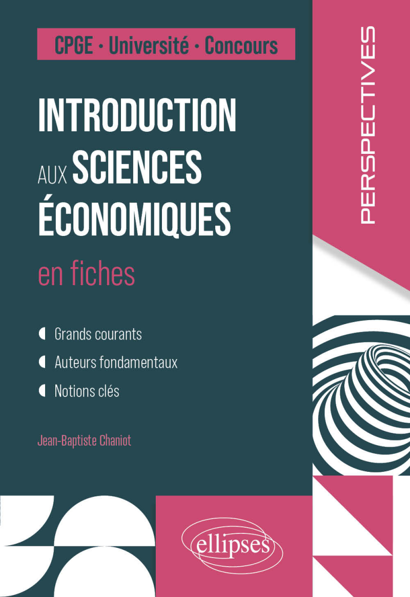 Introduction aux sciences économiques en fiches - CPGE. Université. Concours