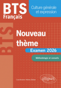 BTS Français. Culture générale et expression. Nouveau thème - Examen 2026