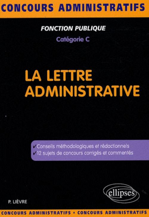 La lettre administrative  Concours administratifs  Editions Ellipses